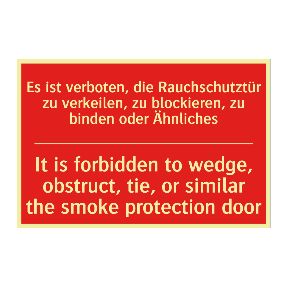 Es ist verboten, die Rauchschutztür /.../ - It is forbidden to wedge, obstruct, /.../