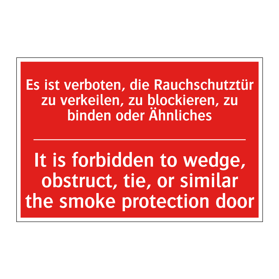 Es ist verboten, die Rauchschutztür /.../ - It is forbidden to wedge, obstruct, /.../