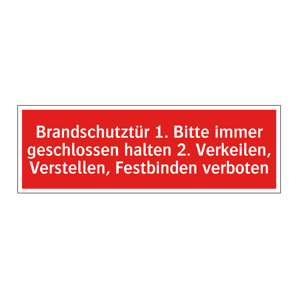 Brandschutztür 1. Bitte immer geschlossen halten 2. Verkeilen, Verstellen, Festbinden verboten