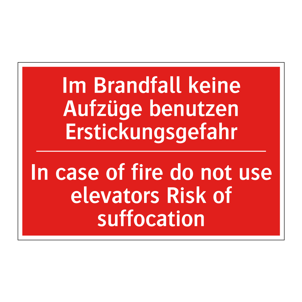 Im Brandfall keine Aufzüge benutzen /.../ - In case of fire do not use elevators /.../