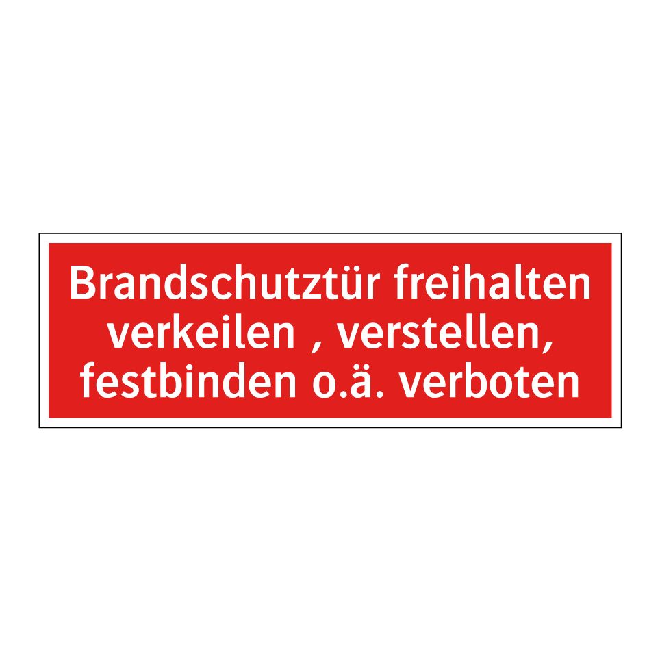 Brandschutztür freihalten verkeilen , verstellen, festbinden o.ä. verboten