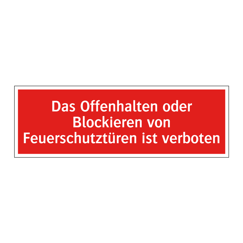 Das Offenhalten oder Blockieren von Feuerschutztüren ist verboten