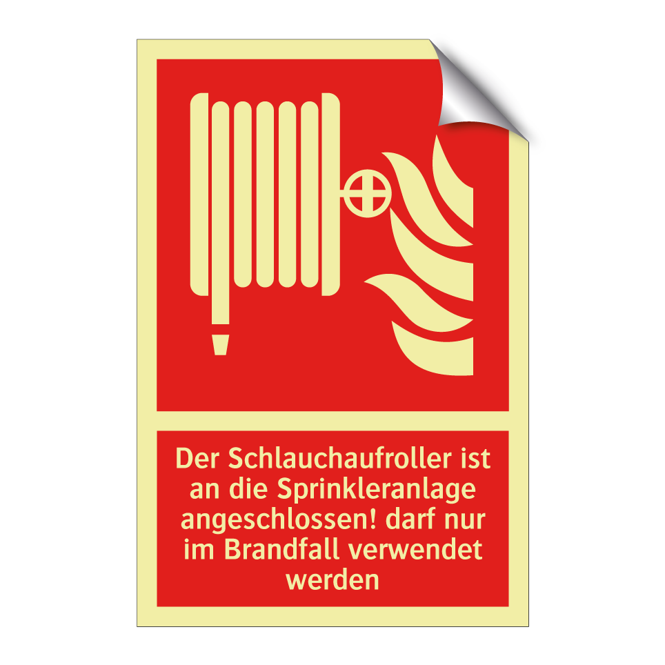 Der Schlauchaufroller ist an die Sprinkleranlage angeschlossen! darf nur im Brandfall verwendet werden