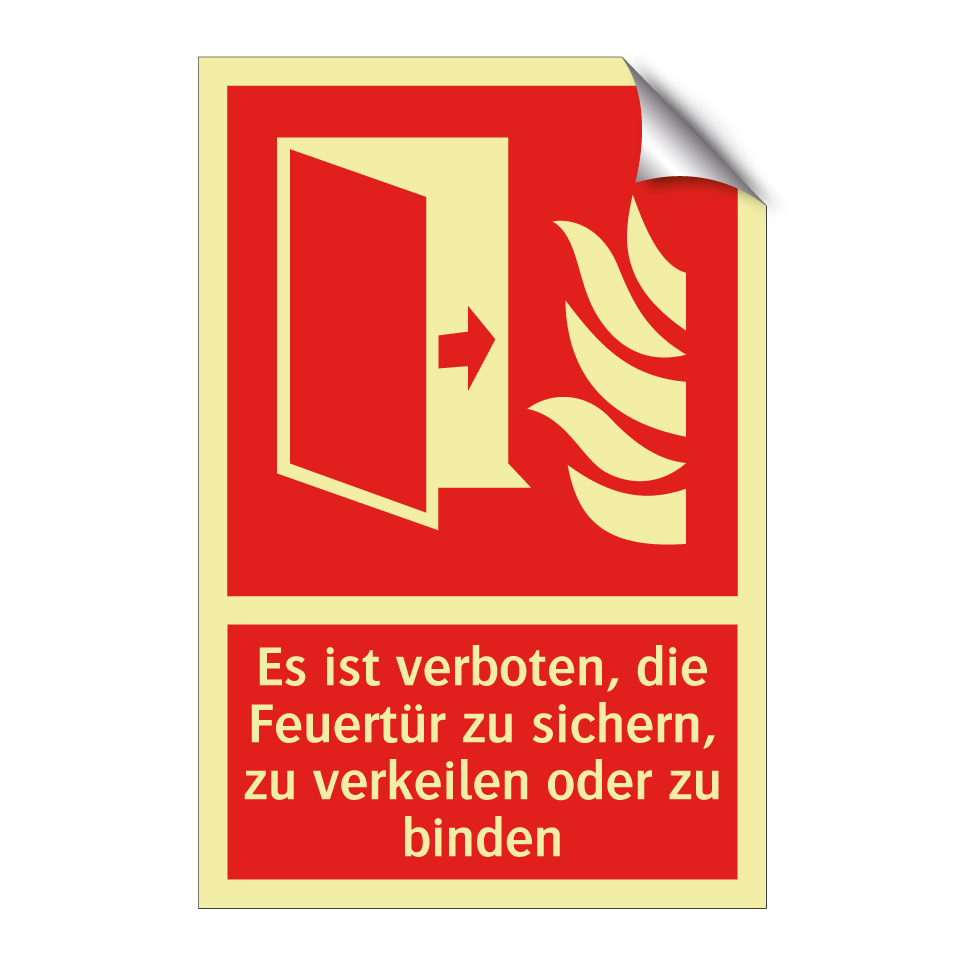 Es ist verboten, die Feuertür zu sichern, zu verkeilen oder zu binden