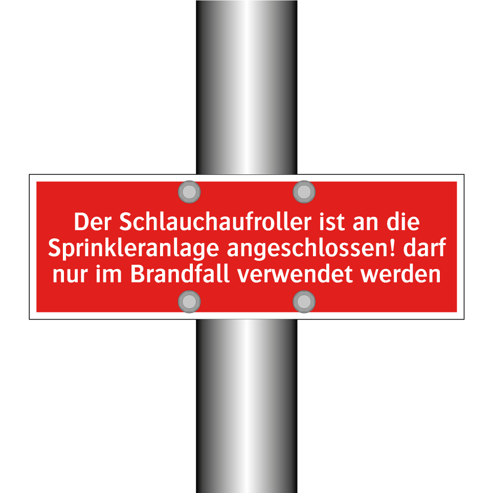 Der Schlauchaufroller ist an die Sprinkleranlage angeschlossen! darf nur im Brandfall verwendet werden