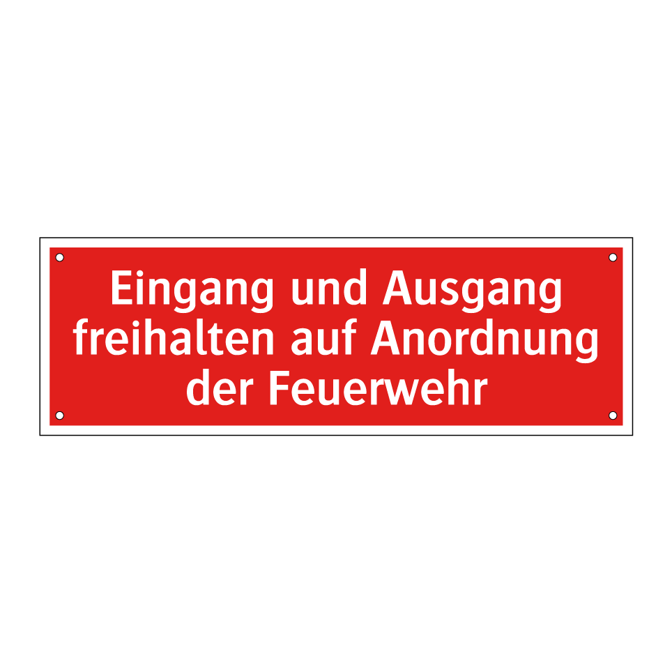 Eingang und Ausgang freihalten auf Anordnung der Feuerwehr