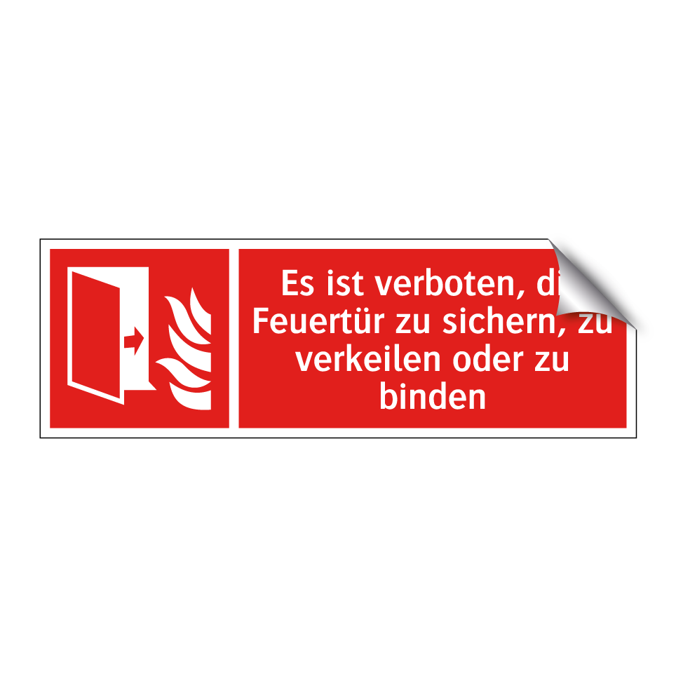 Es ist verboten, die Feuertür zu sichern, zu verkeilen oder zu binden