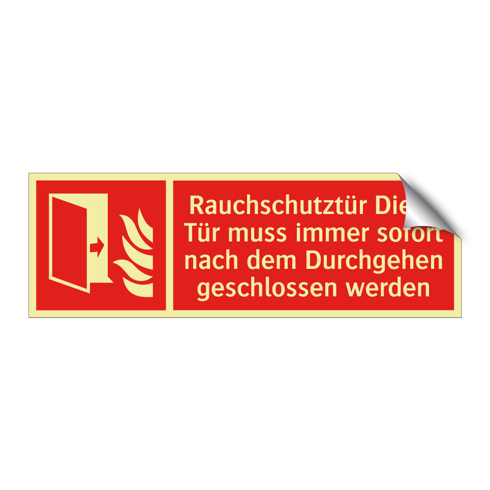 Rauchschutztür Diese Tür muss immer sofort nach dem Durchgehen geschlossen werden