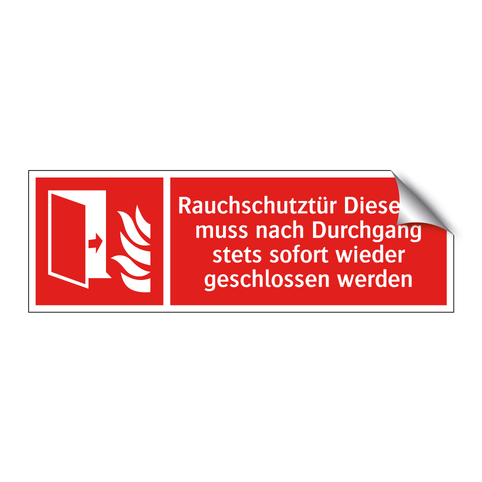 Rauchschutztür Diese Tür muss nach Durchgang stets sofort wieder geschlossen werden