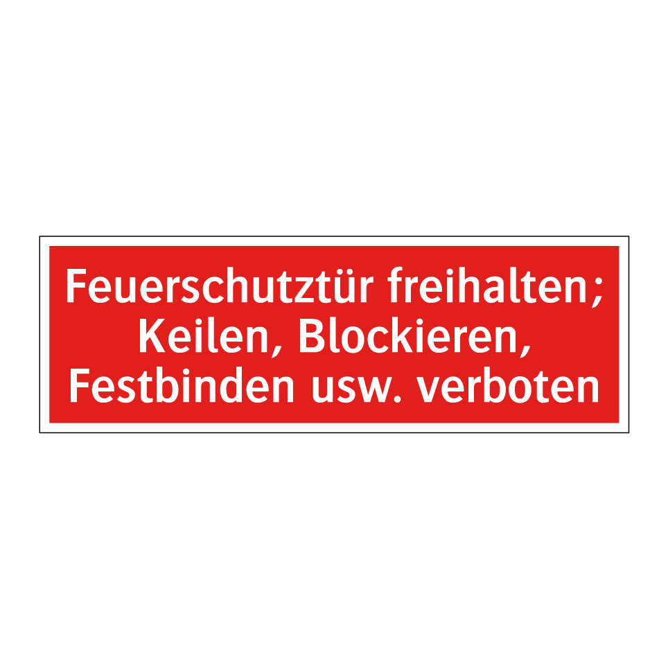 Feuerschutztür freihalten; Keilen, Blockieren, Festbinden usw. verboten