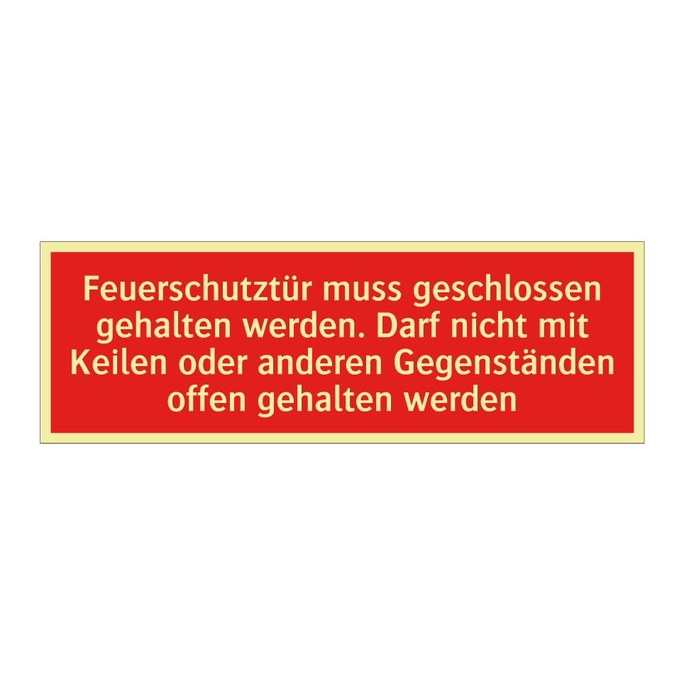 Feuerschutztür muss geschlossen gehalten werden. Darf nicht mit Keilen oder anderen Gegenständen offen gehalten werden
