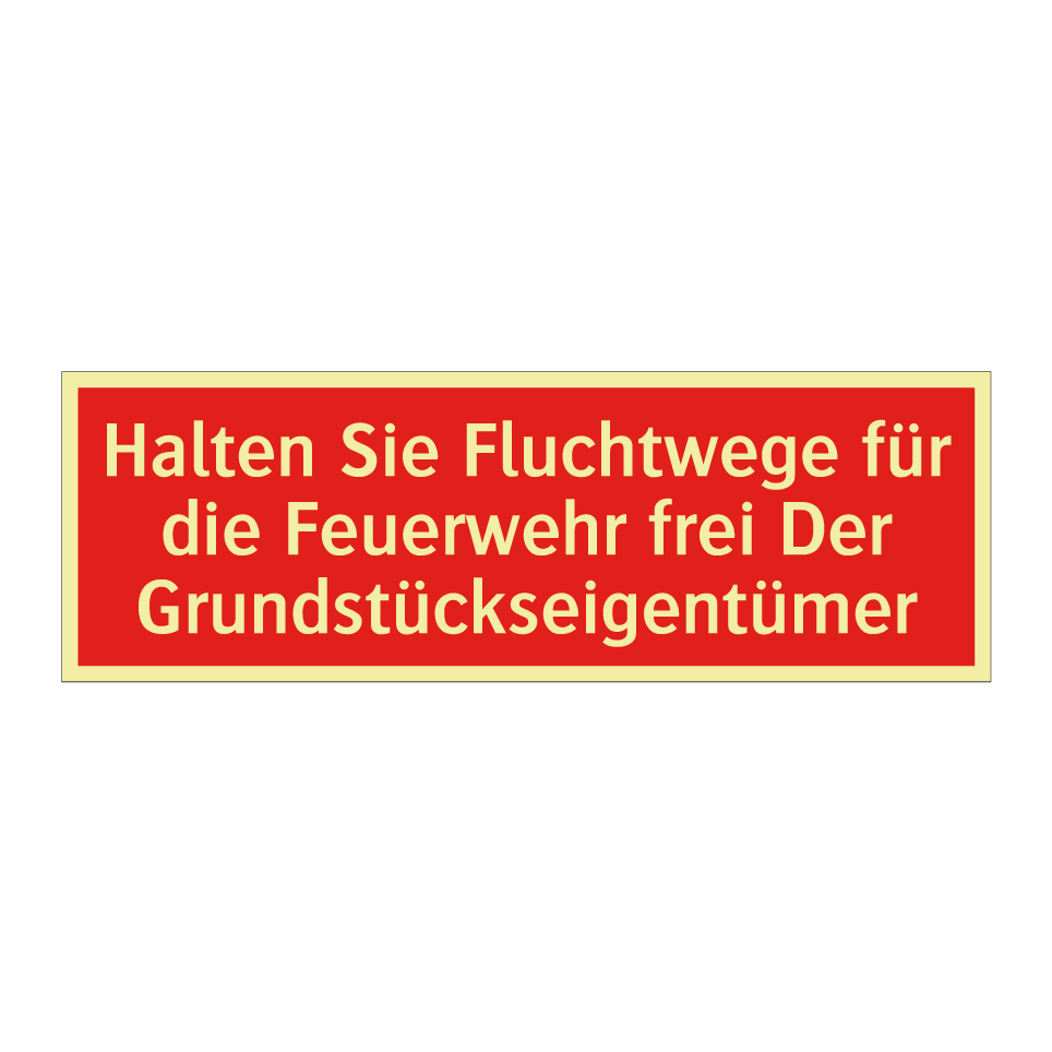 Halten Sie Fluchtwege für die Feuerwehr frei Der Grundstückseigentümer