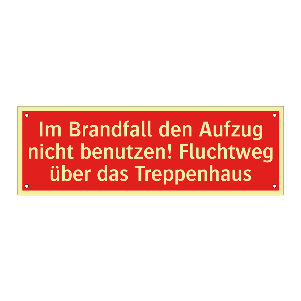 Im Brandfall den Aufzug nicht benutzen! Fluchtweg über das Treppenhaus