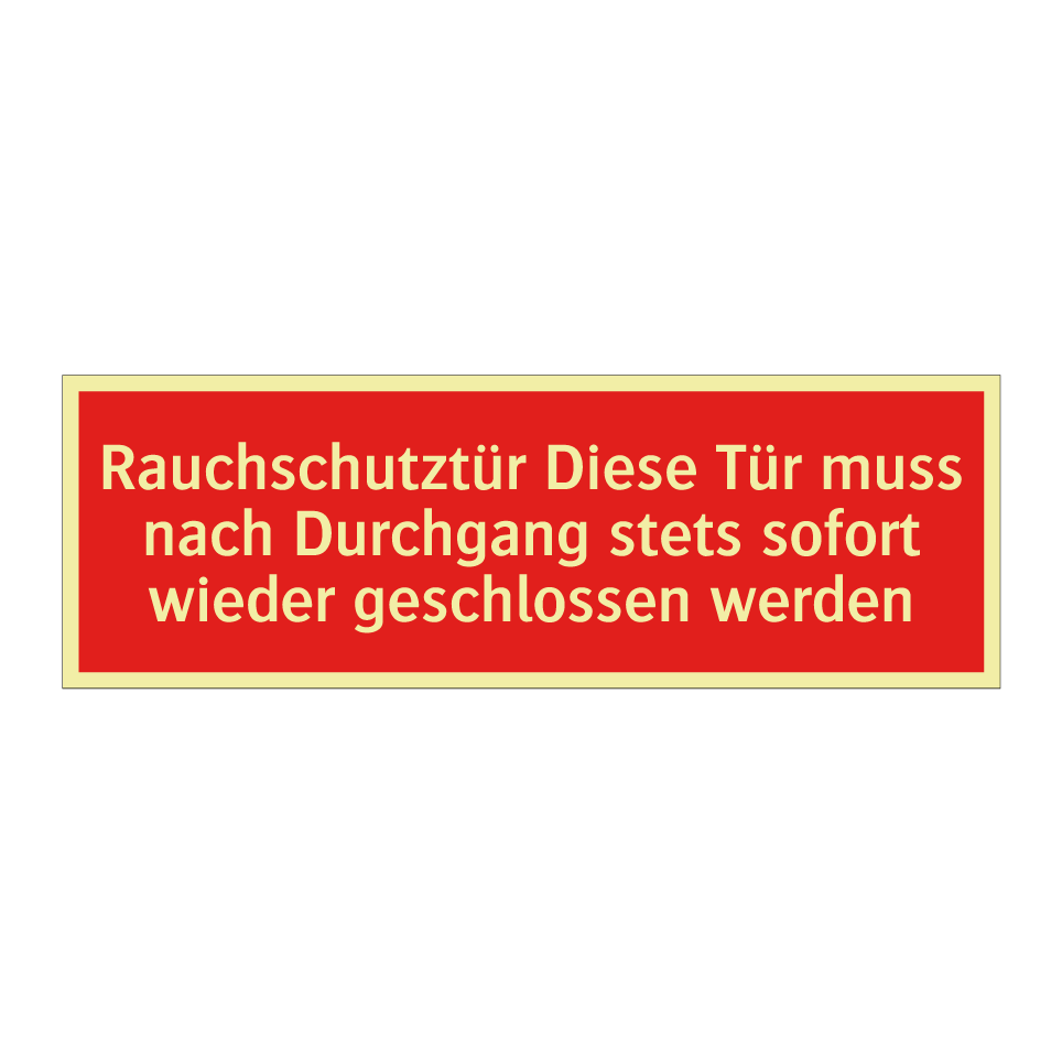 Rauchschutztür Diese Tür muss nach Durchgang stets sofort wieder geschlossen werden