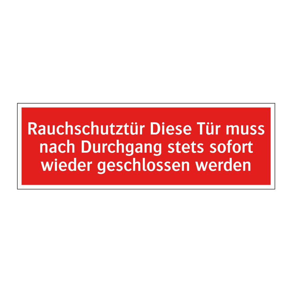 Rauchschutztür Diese Tür muss nach Durchgang stets sofort wieder geschlossen werden