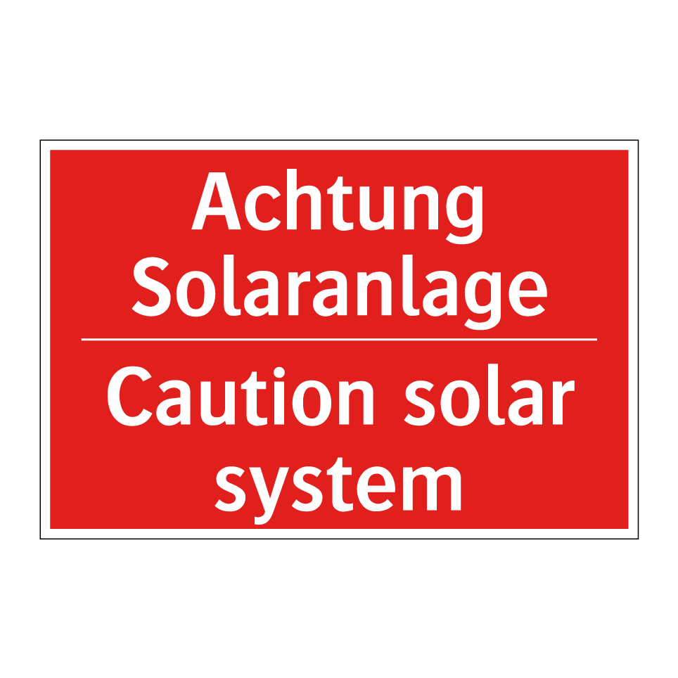 Achtung Solaranlage - Caution solar system