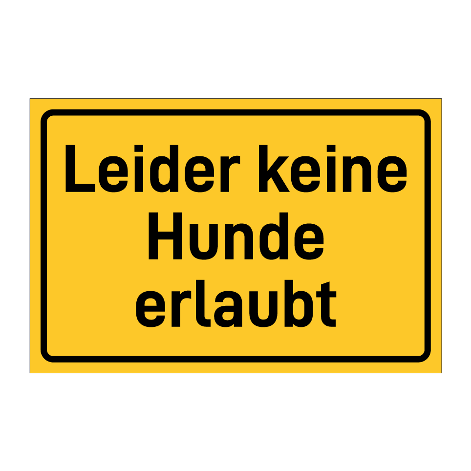 Leider keine Hunde erlaubt