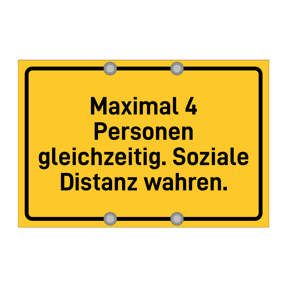 Maximal 4 Personen gleichzeitig. Soziale Distanz wahren.