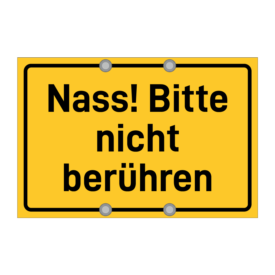 Nass! Bitte nicht berühren