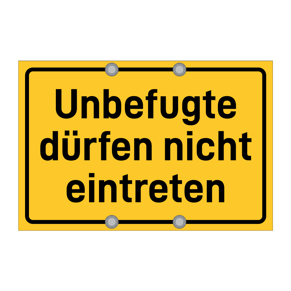 Unbefugte dürfen nicht eintreten
