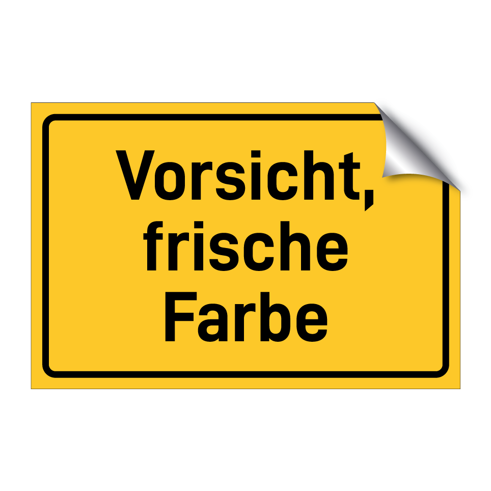 Vorsicht, frische Farbe