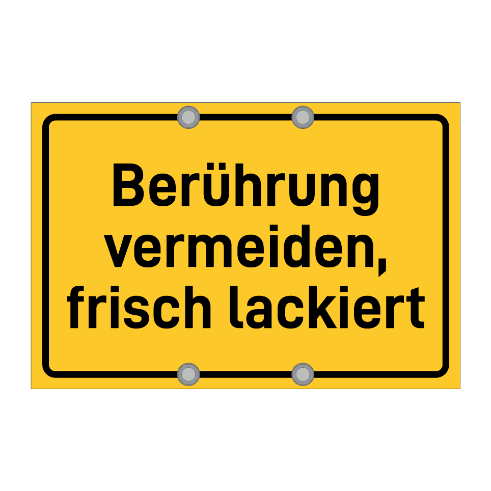 Berührung vermeiden, frisch lackiert