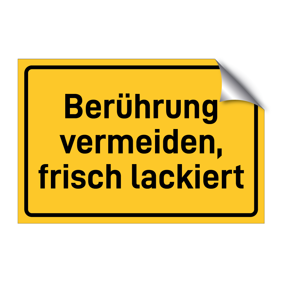Berührung vermeiden, frisch lackiert