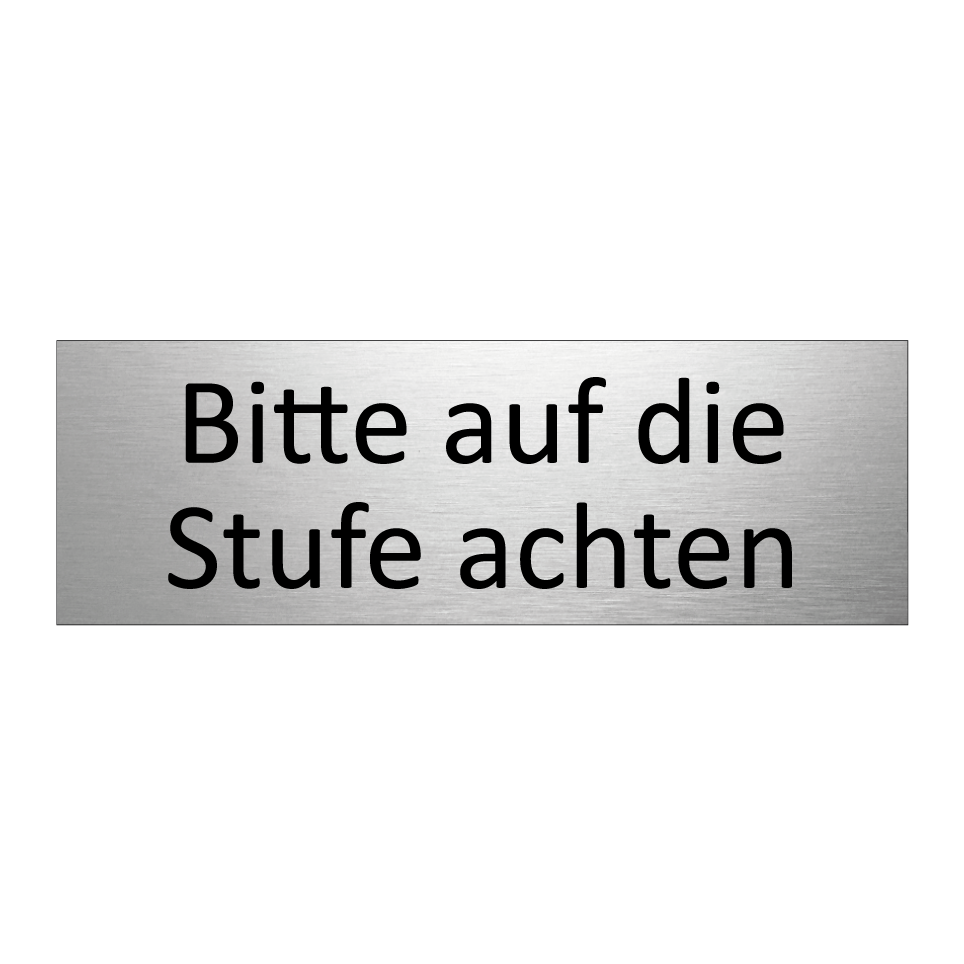 Bitte auf die Stufe achten
