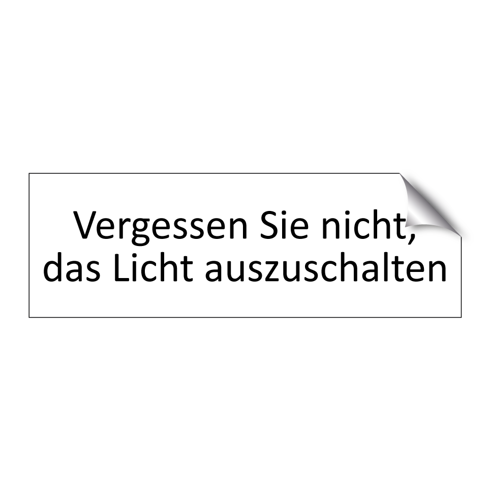 Vergessen Sie nicht, das Licht auszuschalten