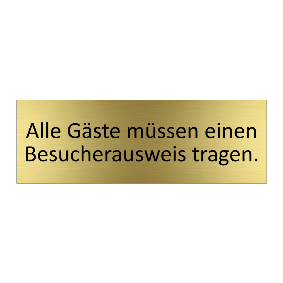 Alle Gäste müssen einen Besucherausweis tragen.