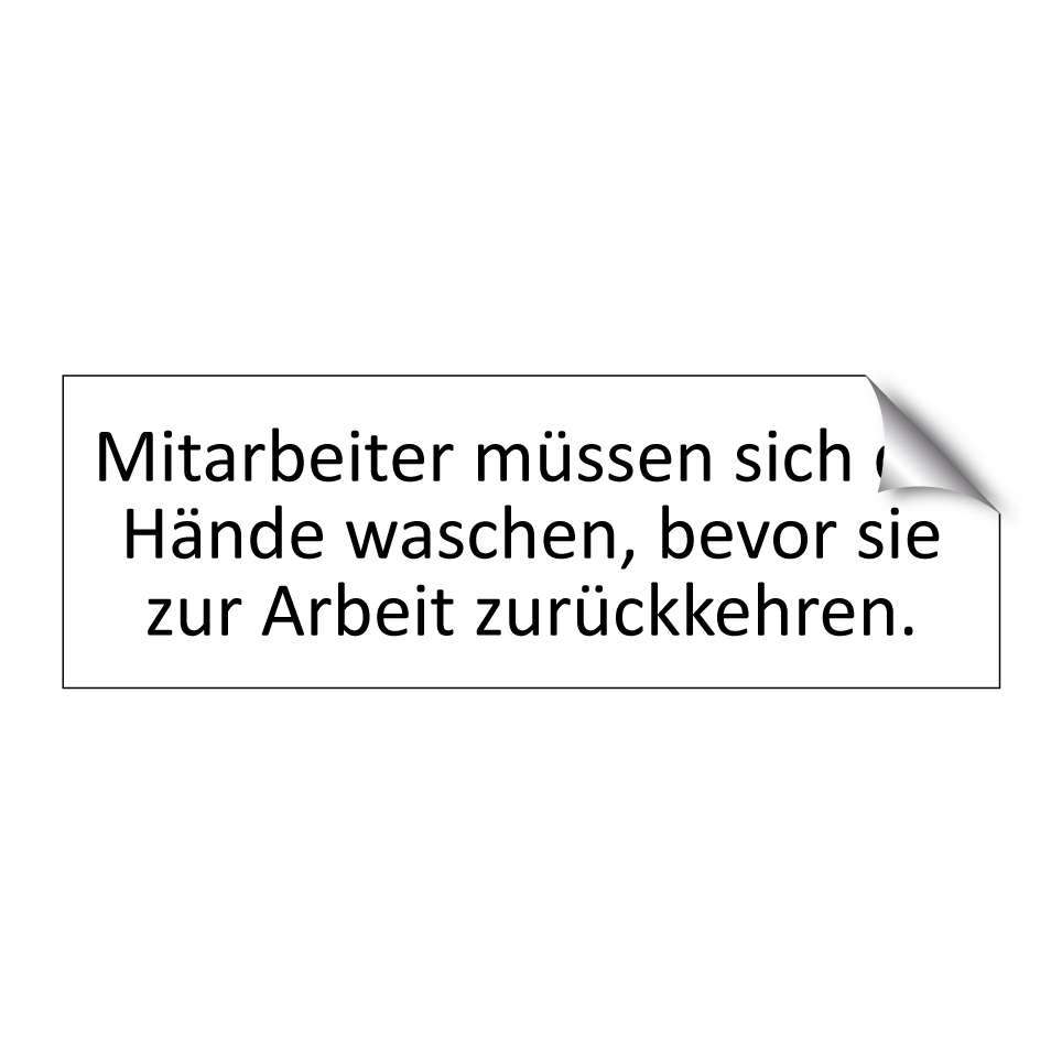 Mitarbeiter müssen sich die Hände waschen, bevor sie zur Arbeit zurückkehren.