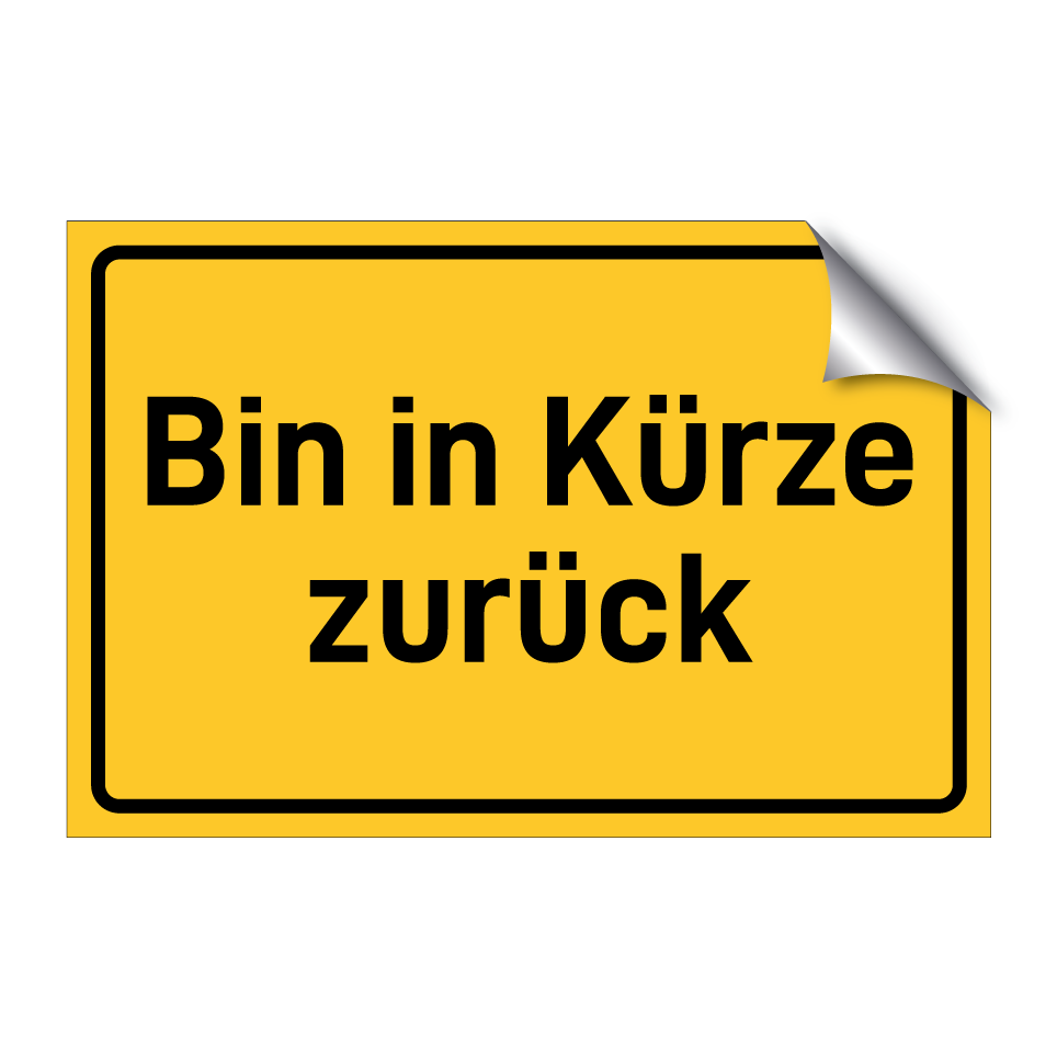 Bin in Kürze zurück