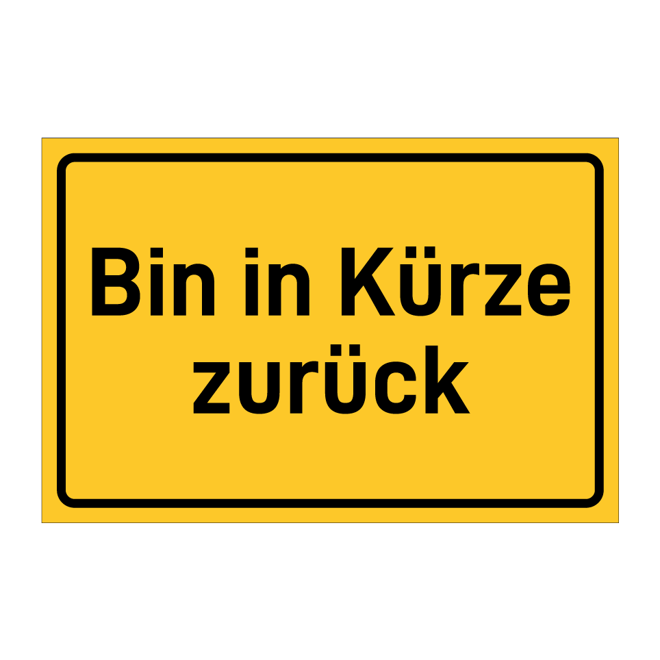 Bin in Kürze zurück