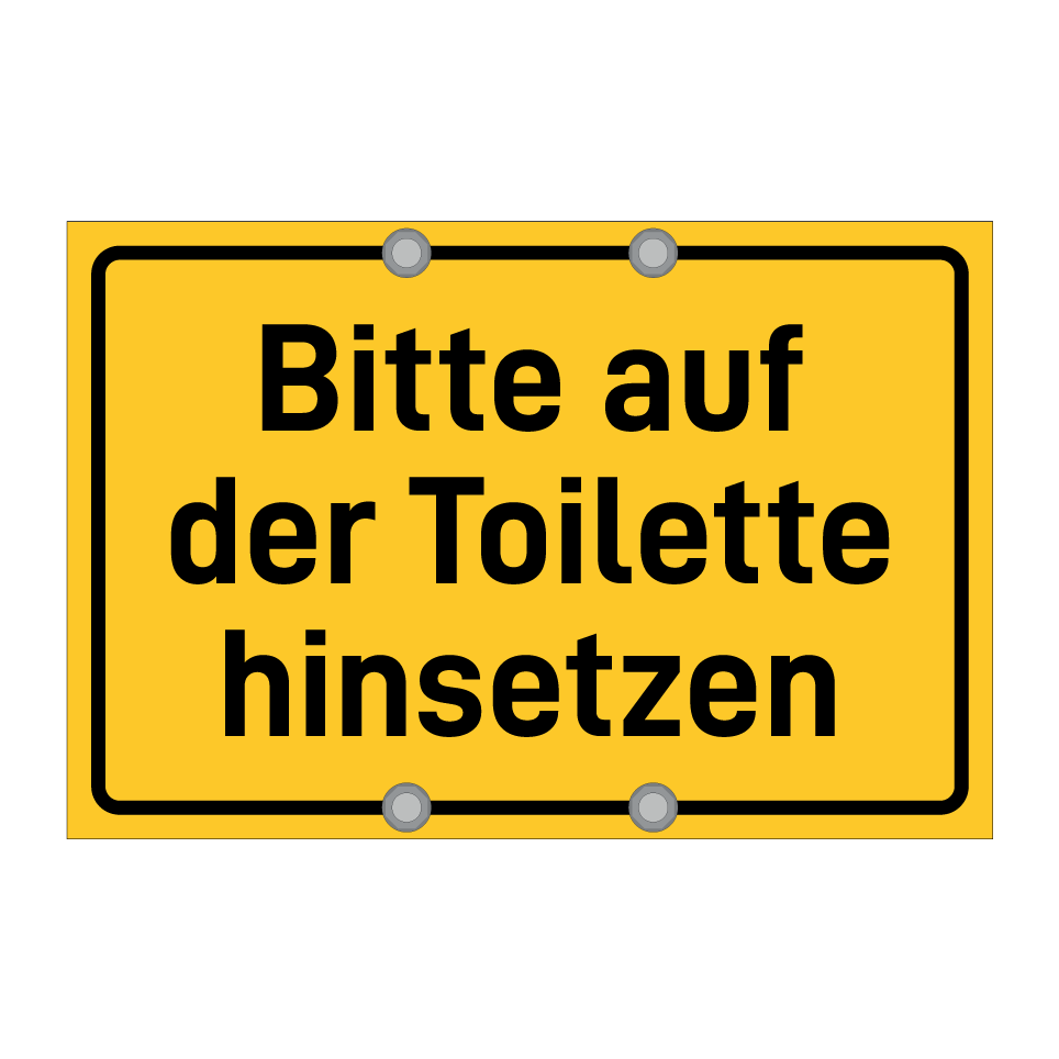 Bitte auf der Toilette hinsetzen