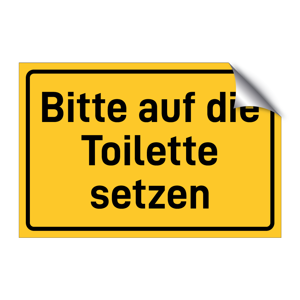 Bitte auf die Toilette setzen