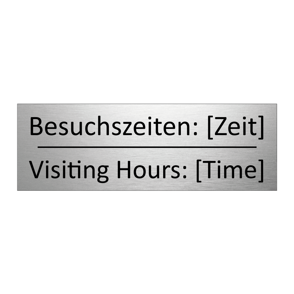 Besuchszeiten: [Zeit] - Visiting Hours: [Time]