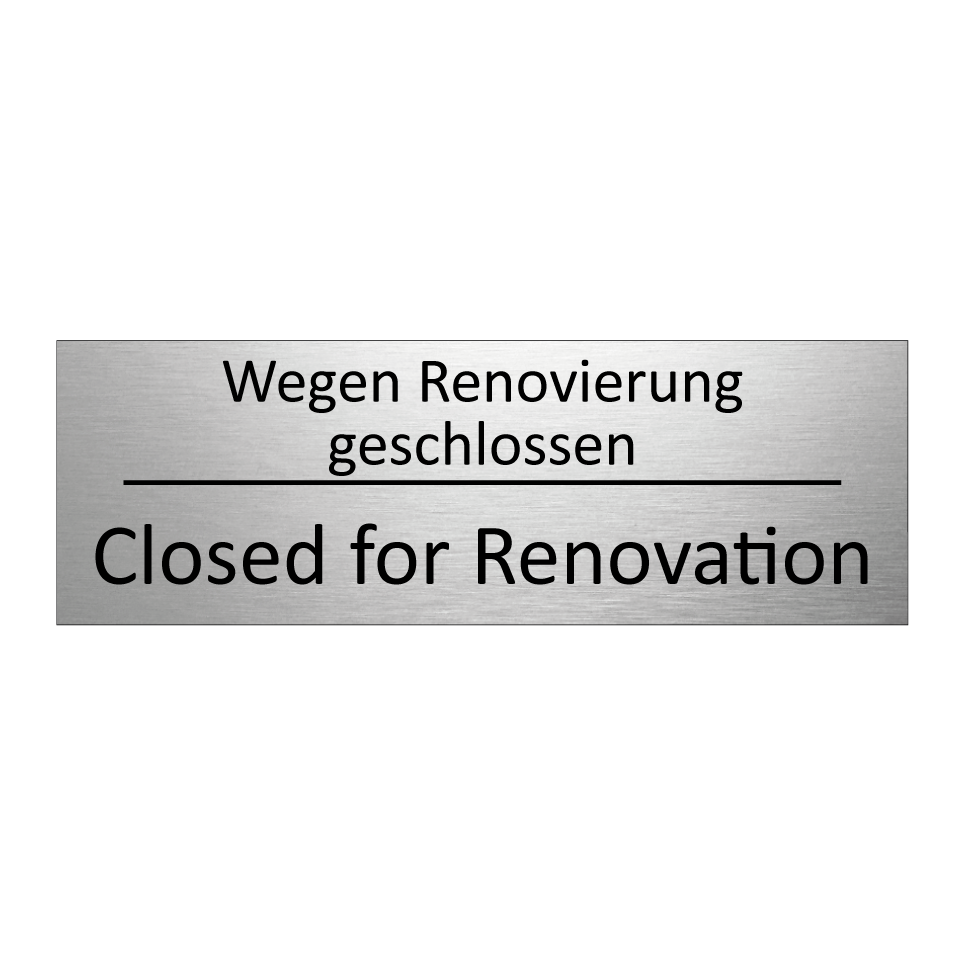 Wegen Renovierung geschlossen - Closed for Renovation