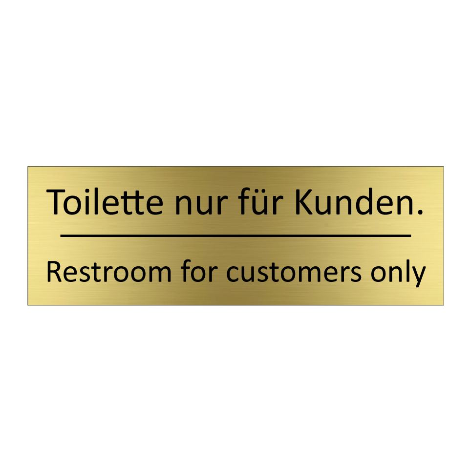 Toilette nur für Kunden. - Restroom for customers only