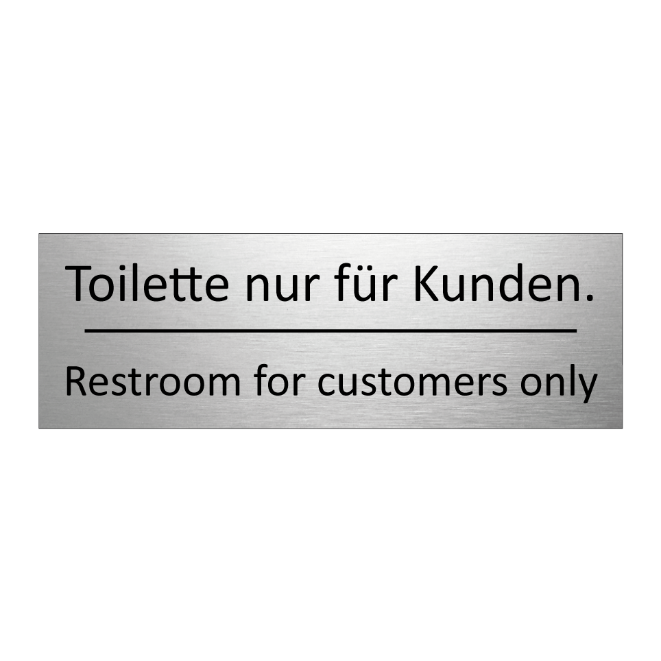 Toilette nur für Kunden. - Restroom for customers only