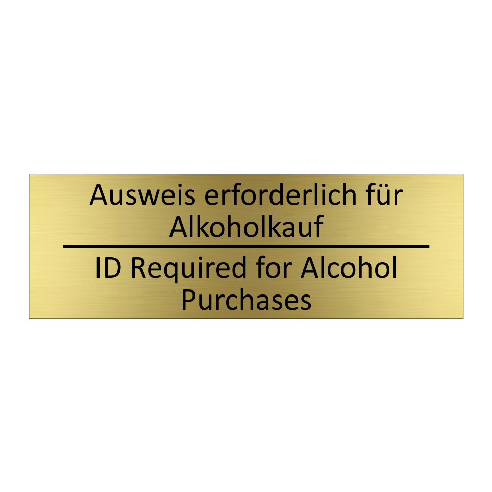 Ausweis erforderlich für Alkoholkauf /.../ - ID Required for Alcohol Purchases /.../