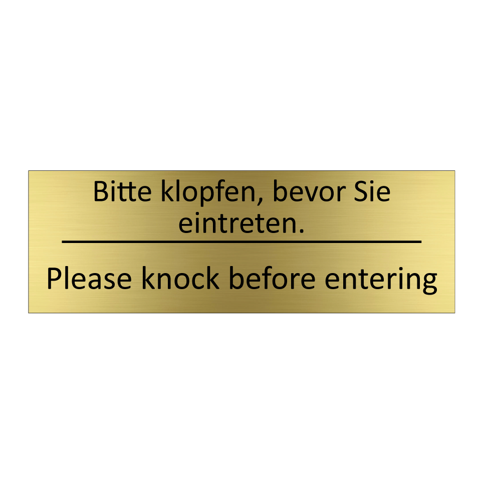 Bitte klopfen, bevor Sie eintreten. /.../ - Please knock before entering
