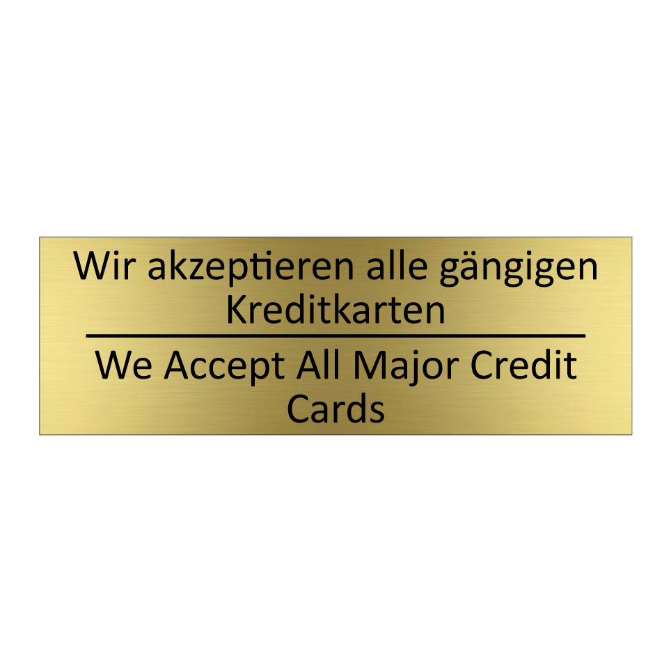 Wir akzeptieren alle gängigen /.../ - We Accept All Major Credit Cards /.../