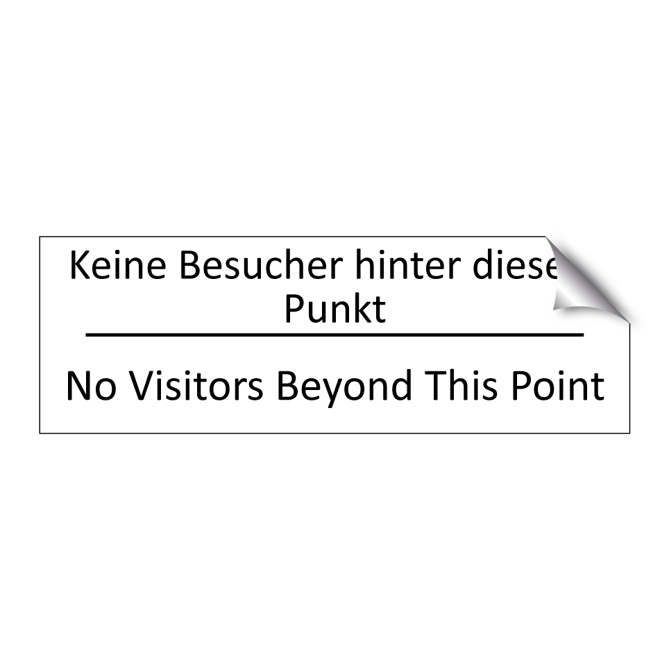 Keine Besucher hinter diesem Punkt /.../ - No Visitors Beyond This Point