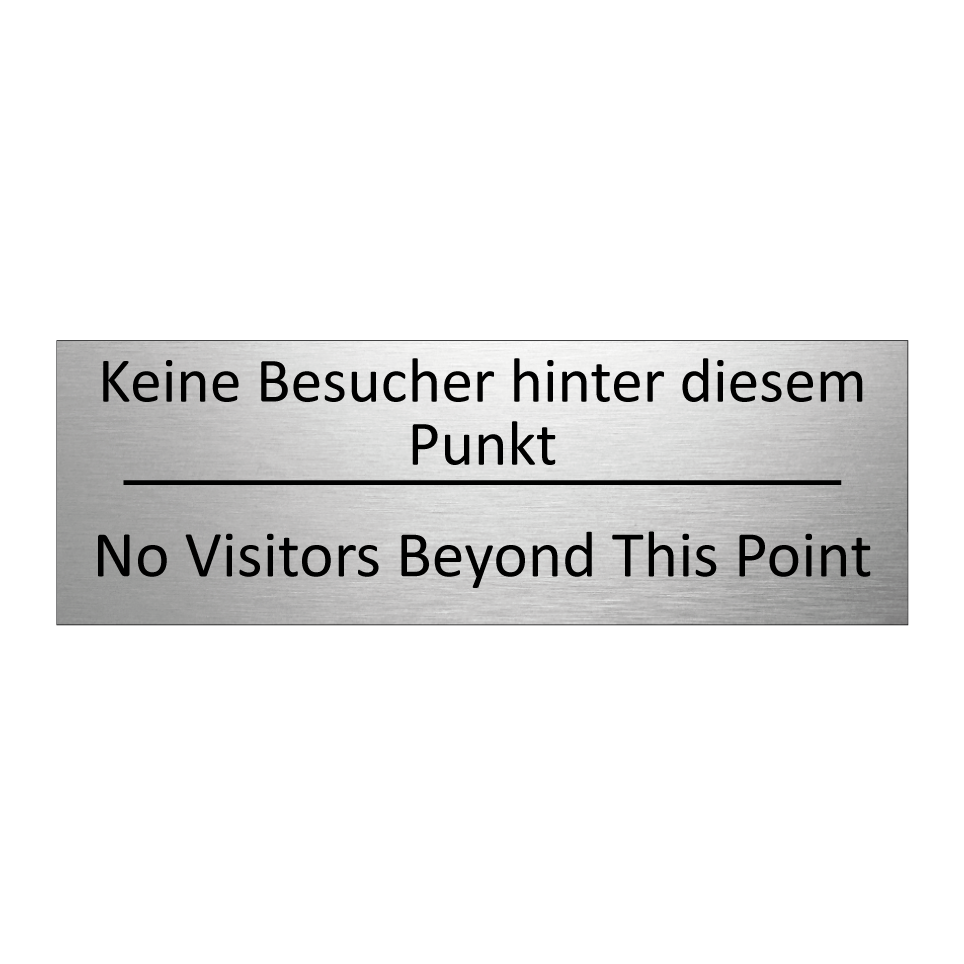 Keine Besucher hinter diesem Punkt /.../ - No Visitors Beyond This Point