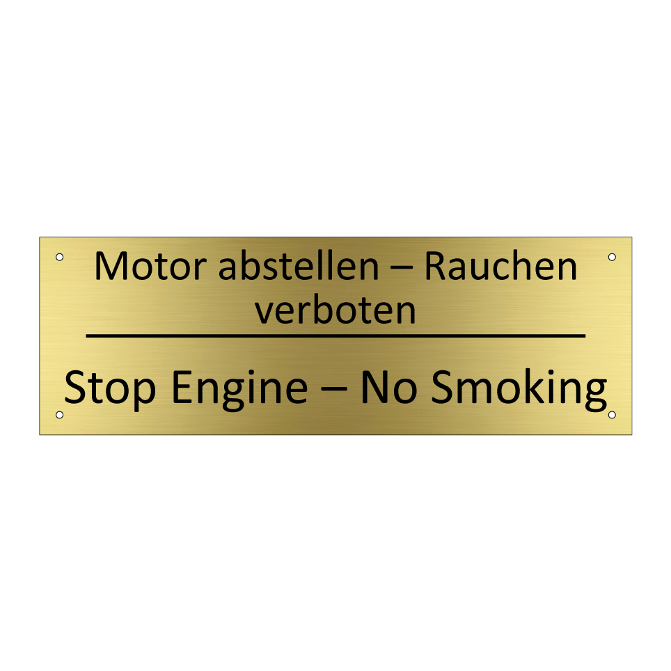 Motor abstellen – Rauchen verboten /.../ - Stop Engine – No Smoking