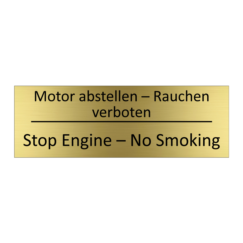 Motor abstellen – Rauchen verboten /.../ - Stop Engine – No Smoking
