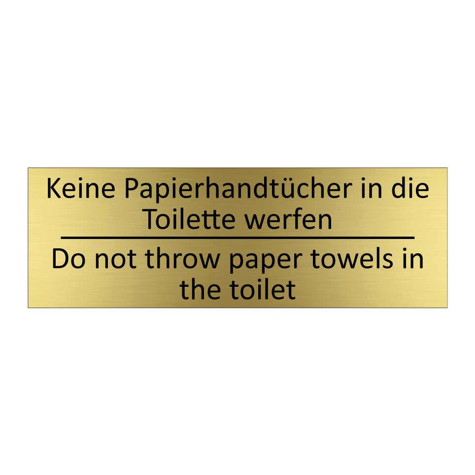 Keine Papierhandtücher in die /.../ - Do not throw paper towels in the /.../