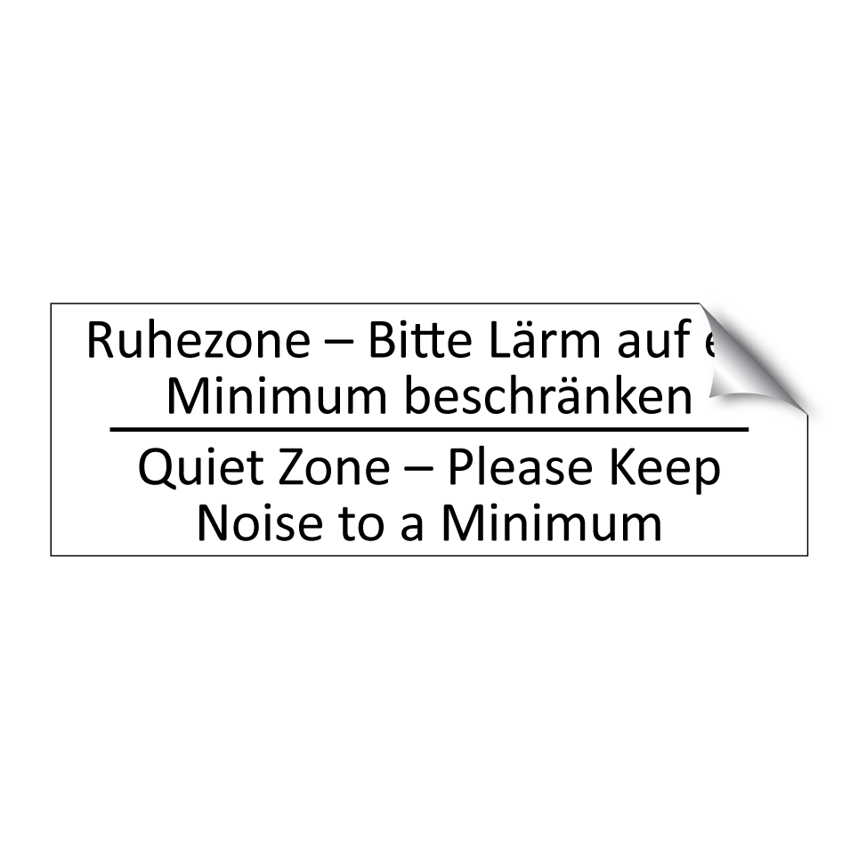 Ruhezone – Bitte Lärm auf ein /.../ - Quiet Zone – Please Keep Noise /.../