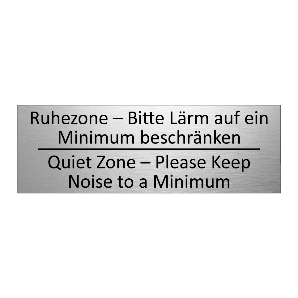 Ruhezone – Bitte Lärm auf ein /.../ - Quiet Zone – Please Keep Noise /.../