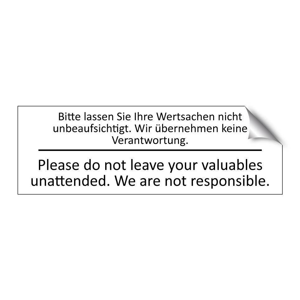 Bitte lassen Sie Ihre Wertsachen /.../ - Please do not leave your valuables /.../